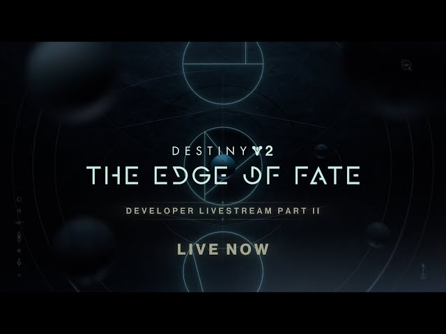 Destiny 2: The Edge of Fate | Developer Livestream Part II