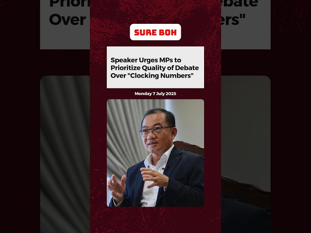 Speaker Urges MPs to Prioritize Quality of Debate Over "Clocking Numbers"