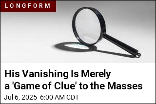His Vanishing Is Merely a 'Game of Clue' to the Masses