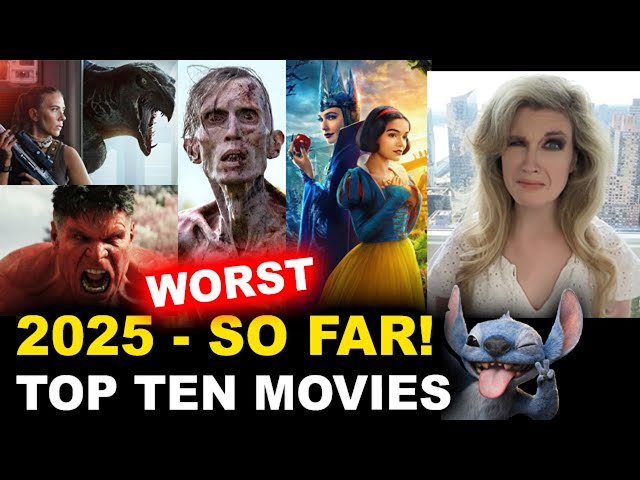 Top Ten Worst Movies of 2025 - So Far! - Snow White, Jurassic World Rebirth, Captain America 4