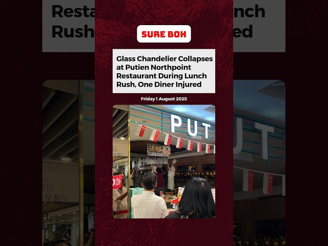 Glass Chandelier Collapses at Putien Northpoint Restaurant During Lunch Rush, One Diner Injured
