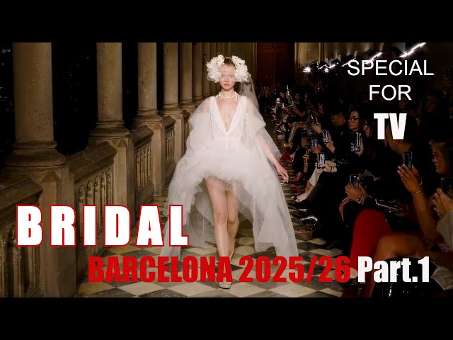 BRIDAL Barcelona 2025/2026 Part.1 - Special for TV