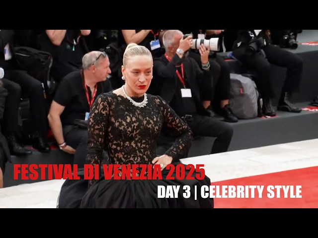 FESTIVAL DI VENEZIA 2025 | Day 3 Celebrity Style - Fashion Channel