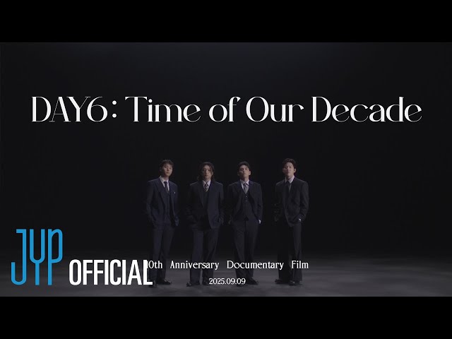 DAY6(데이식스) 10th Anniversary Documentary ＜DAY6: Time of Our Decade＞ Teaser