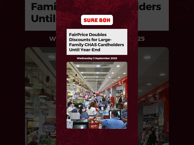 FairPrice Doubles Discounts for Large-Family CHAS Cardholders Until Year-End
