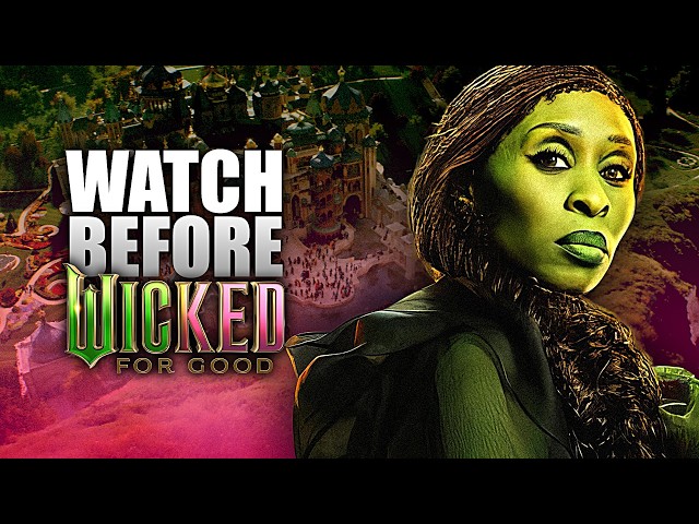 The Only Recap You Need Before Wicked: For Good