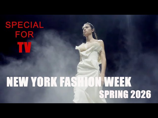 NEW YORK FASHION WEEK Spring 2026 - Special for TV