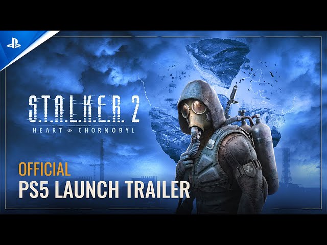 S.T.A.L.K.E.R. 2: Heart of Chornobyl - Launch Trailer | PS5 Games