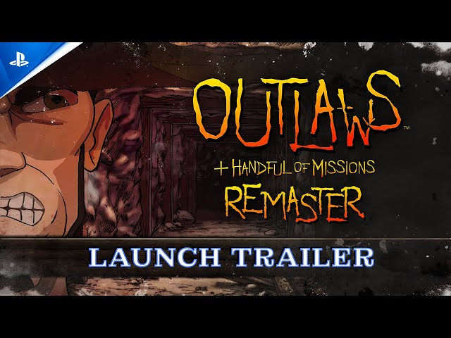 Outlaws + Handful of Missions: Remaster - Launch Trailer | PS5 & PS4 Games