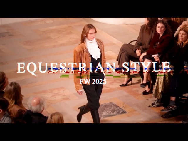 EQUESTRIAN STYLE Trends FW 2025 - 4K