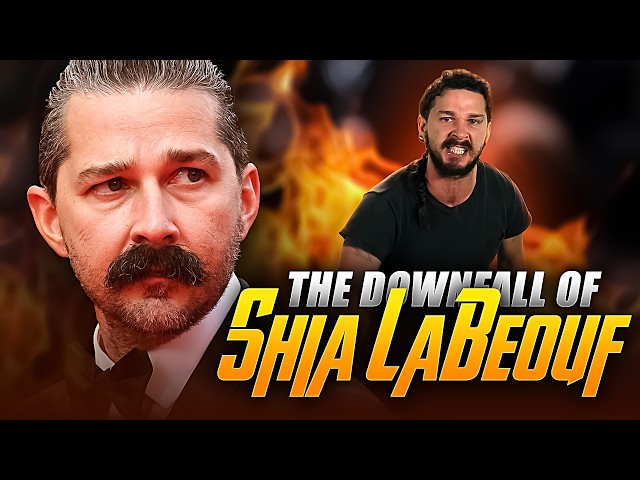 The Downfall Of Shia LaBeouf Explained