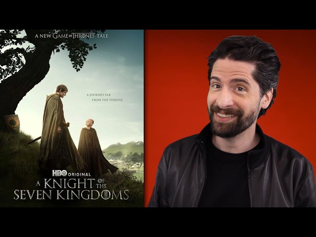 So, I Watched A KNIGHT OF THE SEVEN KINGDOMS...